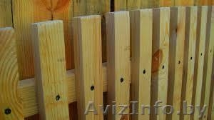 штакетник заборный деревянный - Изображение #3, Объявление #1258123